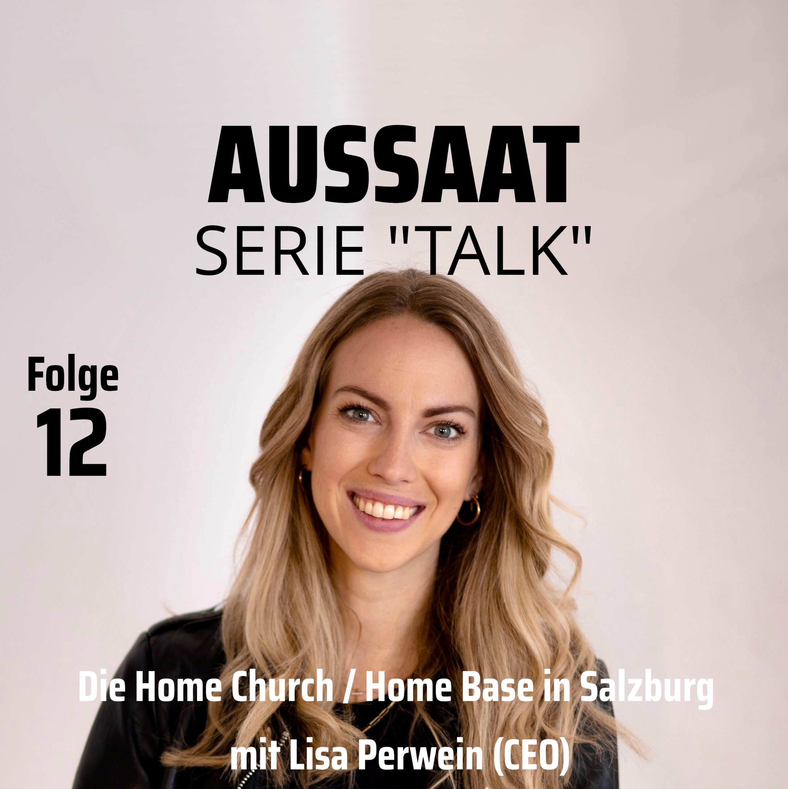 Die Home Church / Home Base in Salzburg mit Lisa Perwein (CEO)