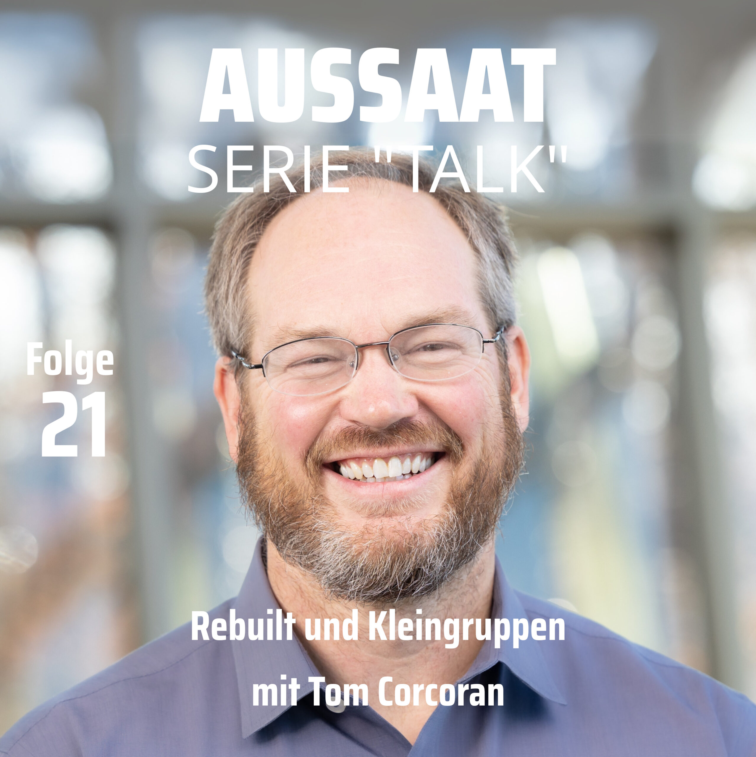 Rebuilt und Kleingruppen mit Tom Corcoran